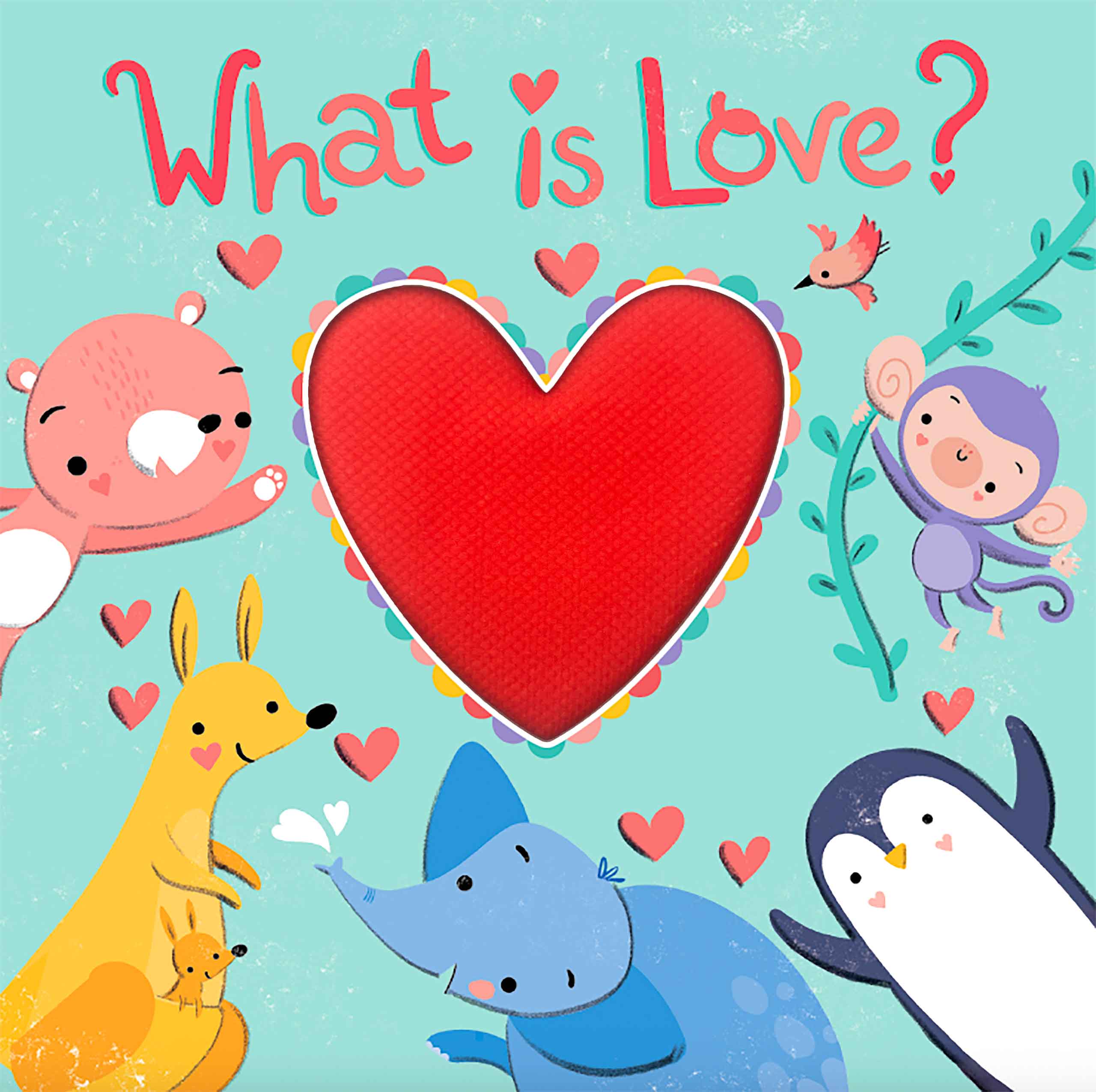 little hippo books what is love touch and feel for toddlers about family and love